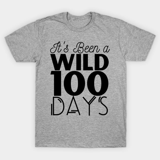 Its Been a Wild 100 Days of School T-Shirt by Helen Morgan